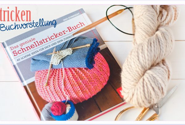 Geschenkidee “Das geniale Schnellstricker-Buch”!