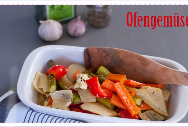 Ofengemüse – Schnell und lecker