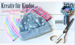 Beanie aus Jersey für Kinder inkl. Schnittmuster und DIY-Anleitung