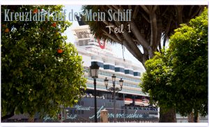 Kreuzfahrt Mein Schiff Teil 1