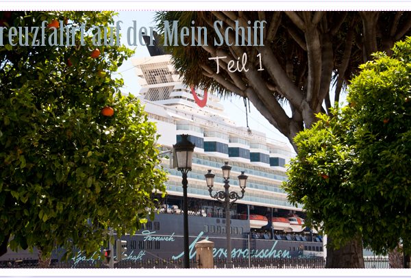 Kreuzfahrt Mein Schiff Teil 1