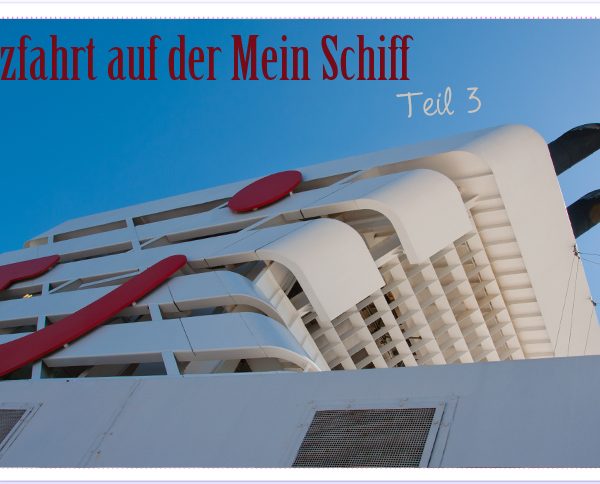 Kreuzfahrt Mein Schiff Teil 3